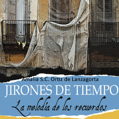 Audiolibro Jirones de tiempo de Amalia S.C. Ortiz de Lanzagorta