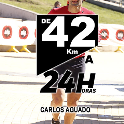 Audiolibro De 42 Km a 24 horas de Carlos Aguado