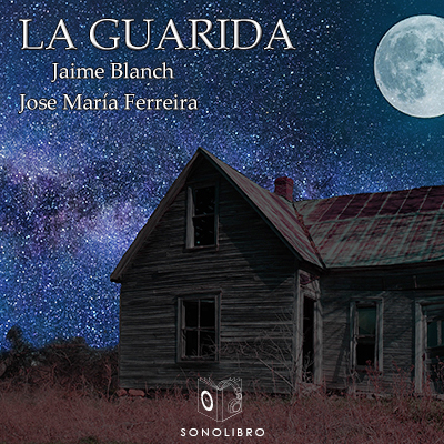 Audiolibro La guarida de Jaime Blanch y Jose María Ferreira