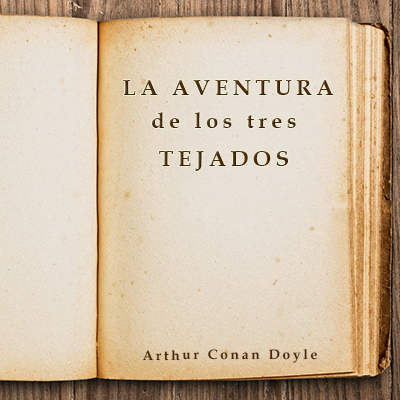 Audiolibro La aventura de los 3 tejados de Arthur Conan Doyle