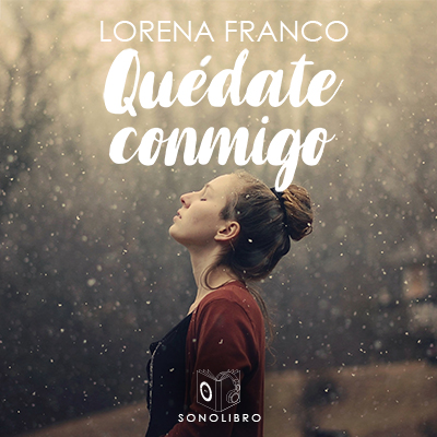 Audiolibro Quédate conmigo de Lorena Franco