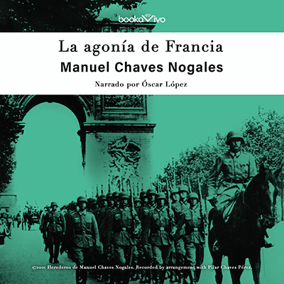 Audiolibro La agonía de Francia de Manuel Chaves Nogales