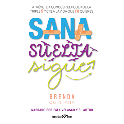 Audiolibro Sana, suelta, sigue de Brenda Quintana