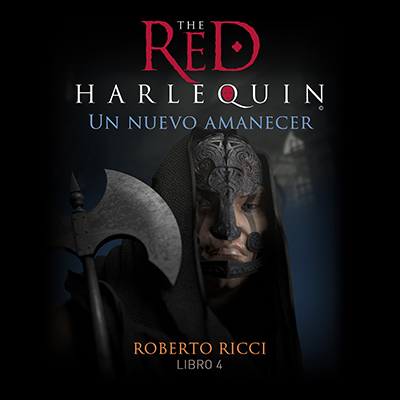 Audiolibro El arlequín rojo IV - Un nuevo amanecer de Roberto Ricci