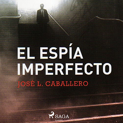 Audiolibro Él espía imperfecto de José Luis Caballero