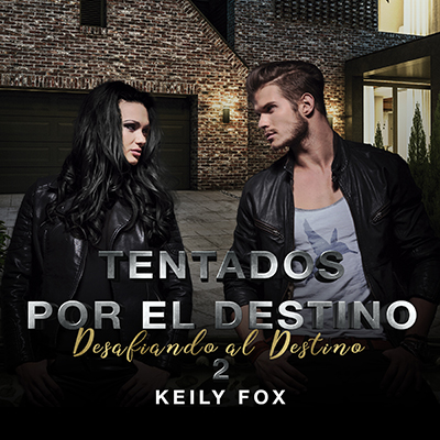 Audiolibro Tentados por el Destino 2 (Tempted by Destiny 2) de Keily Fox
