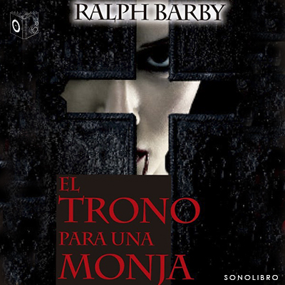 Audiolibro Trono para una monja de Ralph Barby
