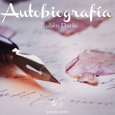 Audiolibro Autobiografía de Rubén Darío de Rubén Darío