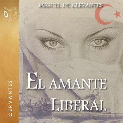 Audiolibro El amante liberal - Dramatizado de Cervantes