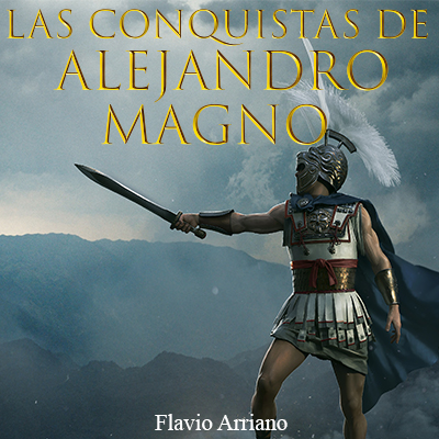 Audiolibro Las conquistas de Alejandro Magno de Flavio Arriano