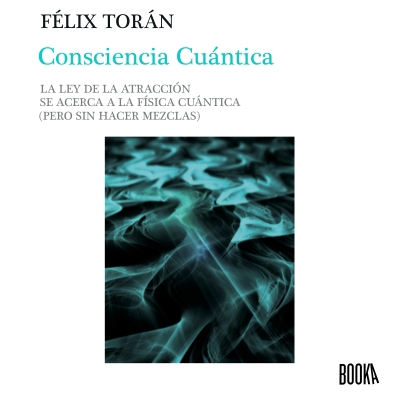 Audiolibro Consciencia cuántica de Félix Toran