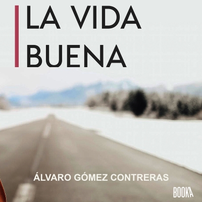Audiolibro La Vida Buena de Alvaro Gomez