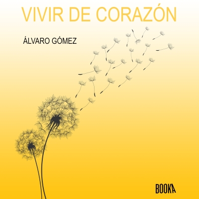 Audiolibro Vivir de corazón de Alvaro Gomez