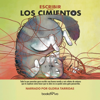 Audiolibro Escribir desde los cimientos (Write from the Ground Up) de Alicia Pérez Gil 