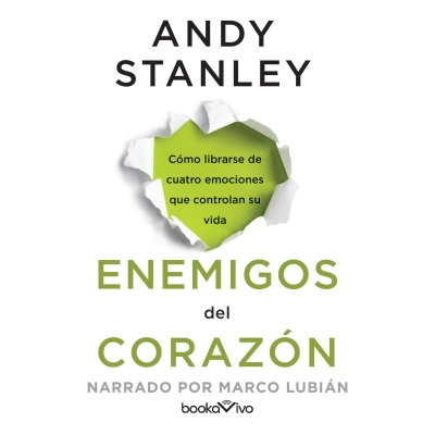 Audiolibro Enemigos del corazón (Enemies of the Heart) de Andy Stanley
