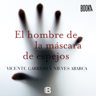 Audiolibro El hombre de la máscara de espejos de Vicente Garrido