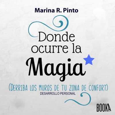 Audiolibro Donde Ocurre la Magia: Derriba los muros de tu zona de confort de Marina R. Pinto