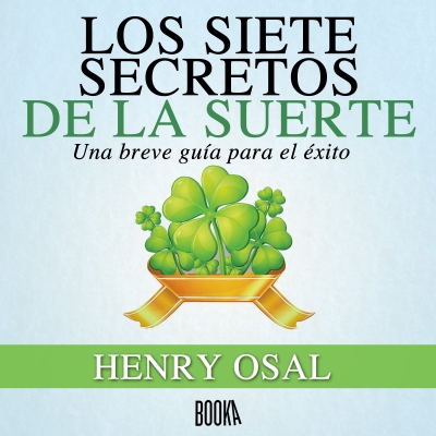 Audiolibro Los Siete Secretos de la Suerte de Henry Osal