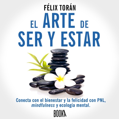 Audiolibro El Arte de Ser Y Estar de Félix Toran