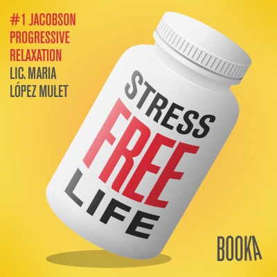 Audiolibro Stress-Free Life #1 de Maria Lopez Mulet