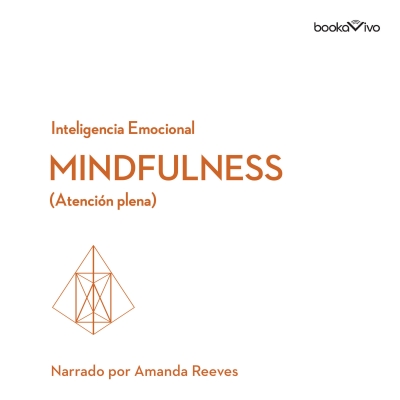 Audiolibro Atención plena (Mindfulness) de Christina Congleton;Daniel Goleman;Ellen Langer;Susan David;Harvard Business Review