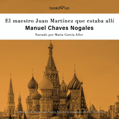 Audiolibro El maestro Juan Martínez que estaba allí (The Maestro Juan Martínez, Who Was There) de Manuel Chaves Nogales