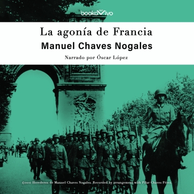 Audiolibro La agonia de Francia (The Fall of France) de Manuel Chaves Nogales