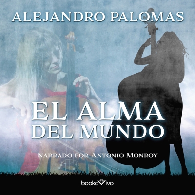 Audiolibro El alma del mundo (The World's Soul) de Alejandro Palomas