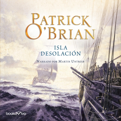 Audiolibro Isla Desolación (Desolation Island) de Patrick O'Brian