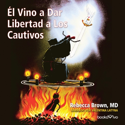 Audiolibro El vino a dar libertad a los cautivos (He Came to Set the Captive Free) de Rebecca Brown