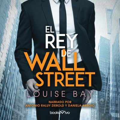 Audiolibro El rey de Wall Street (The King of Wall Street) de Louise Bay