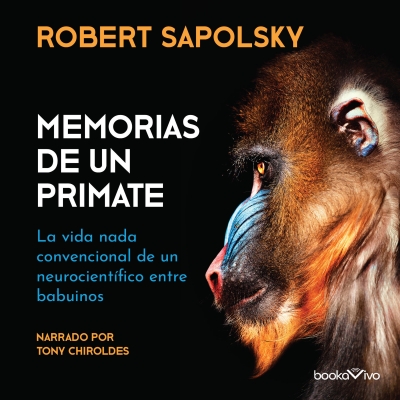 Audiolibro Memorias de un primate (A Primate's Memoir) de Robert M. Sapolsky