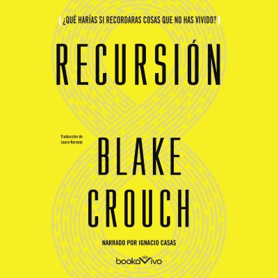 Audiolibro Recursión de Blake Crouch