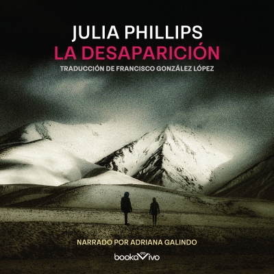 Audiolibro La desaparición (Disappearing Earth) de Julia Phillips