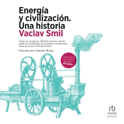 Audiolibro Energía y civilización (Energy and Civilization) de Vaclav Smil