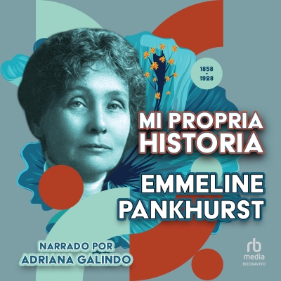 Audiolibro Mi historia (My Own Story) de Emmeline Pankhurst