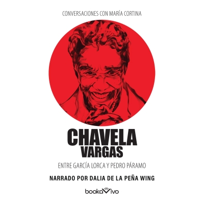 Audiolibro Conversaciones con María Cortina (Conversations with María Cortina) de Chavela Vargas;Maria Cortina