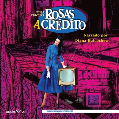 Audiolibro Rosas a crédito (Roses on Credit) de Elsa Triolet