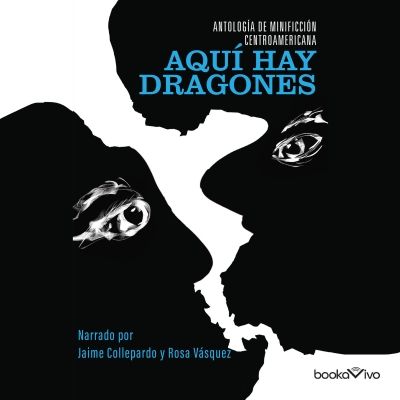 Audiolibro Aquí hay dragones (There Are Dragons Here) de de Autores centroamericanos
