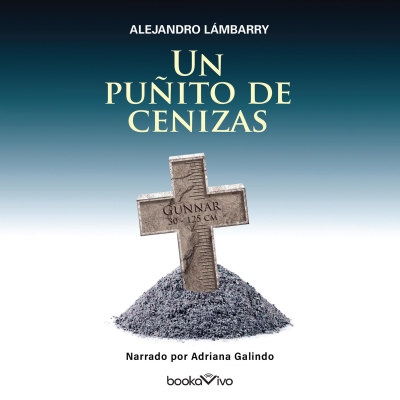 Audiolibro Un puñito de cenizas (A Handful of Ashes) de Alejandro Lambarry