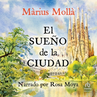 Audiolibro El sueño de la ciudad (The Dream of the City) de Màrius Mollà