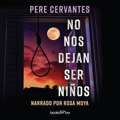 Audiolibro No nos dejan ser niños (They Won't Allow Us to Be Children) de Pere Cervantes