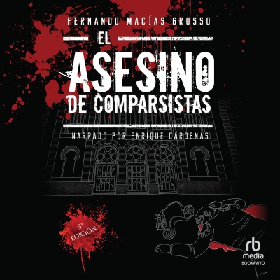 Audiolibro El asesino de comparsistas (The killer of comparsistas) de Fernando Macias Grosso