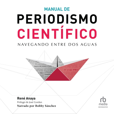Audiolibro Manual de periodismo científico (Science Journalism Handbook) de Rene Anaya