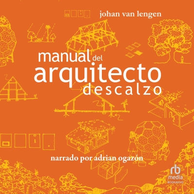 Audiolibro Manual del arquitecto descalzo (The Barefoot Architect) de Johan van Lengen