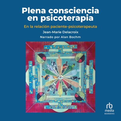 Audiolibro Plena consciencia en psicoterapia (The Soul of Discipline) de Jean-Marie Delacroix