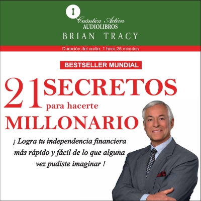 Audiolibro 21 secretos para hacerte millonario de Brian Tracy