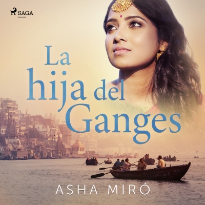 Audiolibro La hija del Ganges de Asha Miró