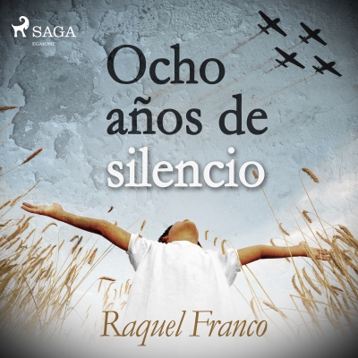 Audiolibro Ocho años de silencio de Raquel Franco