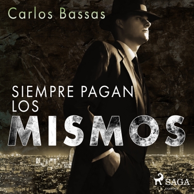 Audiolibro Siempre pagan los mismos de Carlos Bassas